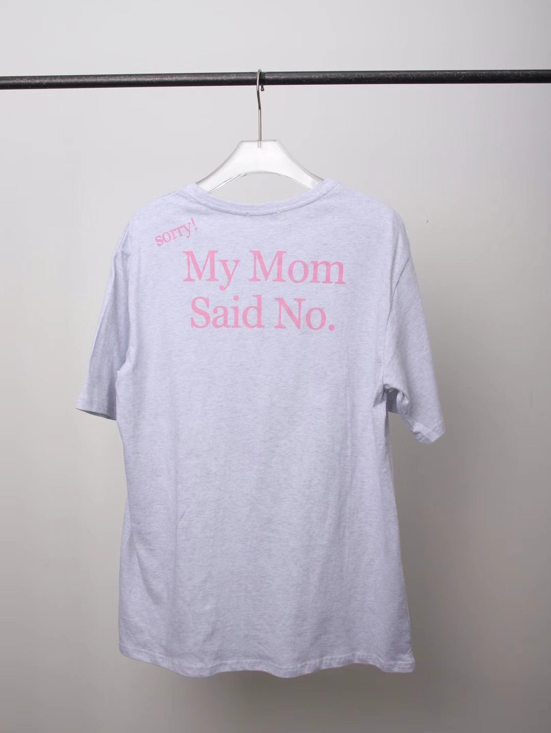 背“My Mon Said No”Tee