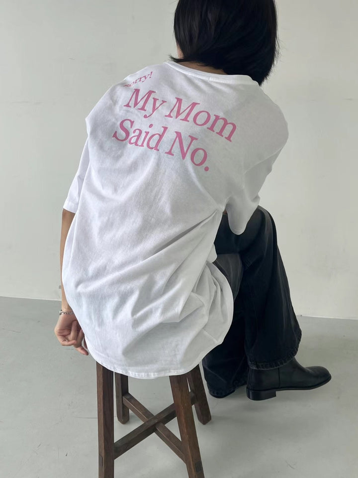 Carrying "My Mon Said No" Tee